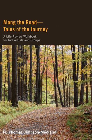 Along the Roadtales of the Journey: A Life Review Workbook for Individuals and Groups image number 0