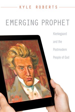 Emerging Prophet: Kierkegaard and the Postmodern People of God image number 0