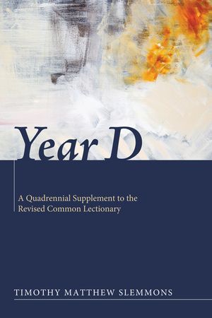 Year D: A Quadrennial Supplement to the Revised Common Lectionary image number 0