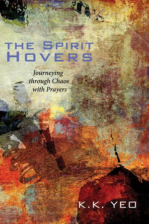 The Spirit Hovers: Journeying Through Chaos with Prayers image number 0