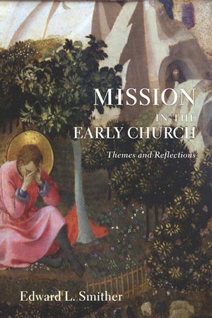 Mission in the Early Church: Themes and Reflections image number 0