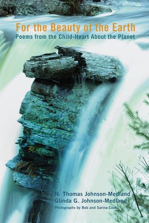 For the Beauty of the Earth: Poems from the Child-Heart about the Planet image number 0