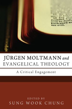 Jurgen Moltmann and Evangelical Theology: A Critical Engagement image number 0