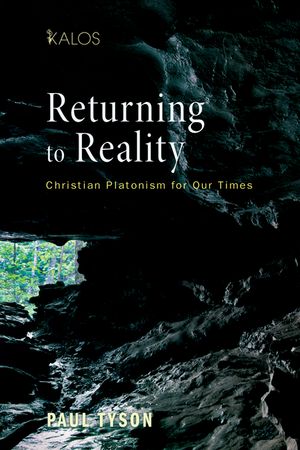 Returning to Reality: Christian Platonism for Our Times image number 0