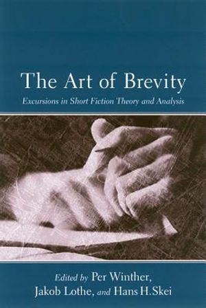 The Art of Brevity: Excursions in Short Fiction Theory and Analysis image number 0