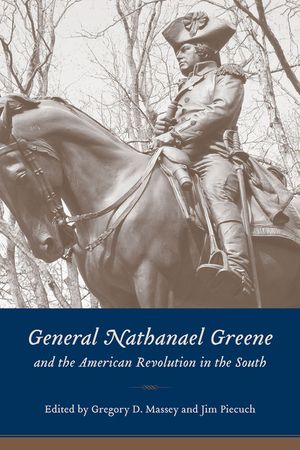 General Nathanael Greene and the American Revolution in the South image number 0