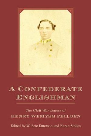 A Confederate Englishman: The Civil War Letters of Henry Wemyss Feilden image number 0