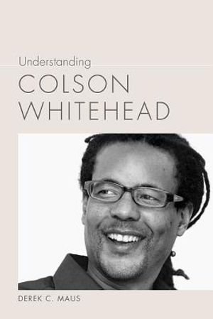 Understanding Colson Whitehead image number 0