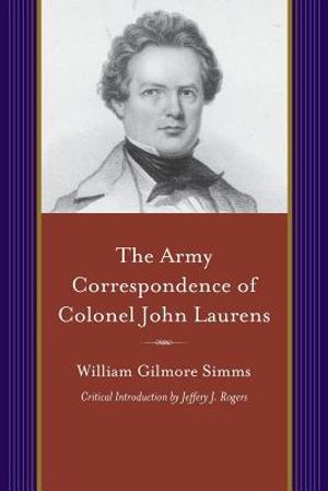 The Army Correspondence of Colonel John Laurens image number 0