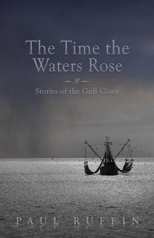 The Time the Waters Rose: And Stories of the Gulf Coast image number 0