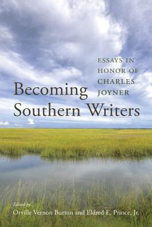 Becoming Southern Writers: Essays in Honor of Charles Joyner image number 0