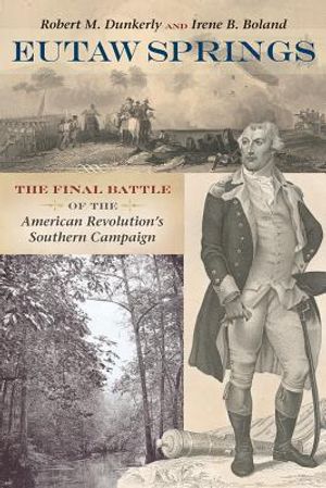 Eutaw Springs: The Final Battle of the American Revolution's Southern Campaign image number 0