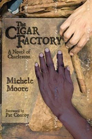 The Cigar Factory: A Novel of Charleston image number 0
