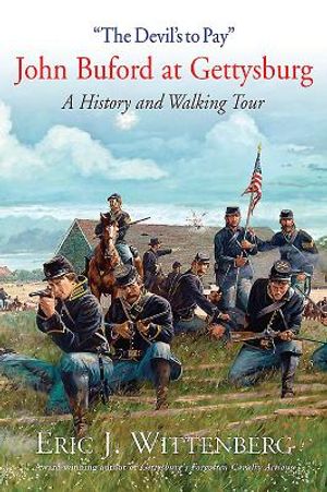 "The Devil's to Pay": John Buford at Gettysburg. a History and Walking Tour image number 0