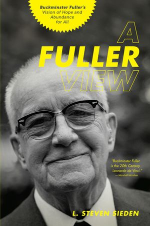 A Fuller View: Buckminster Fuller's Vision of Hope and Abundance for All image number 0