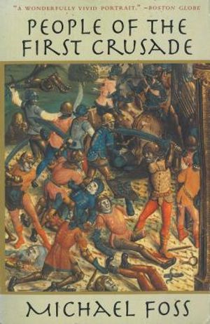 People of the First Crusade: The Truth about the Christian-Muslim War Revealed image number 0