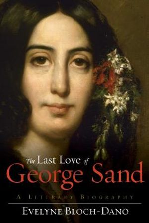 The Last Love of George Sand: A Literary Biography image number 0