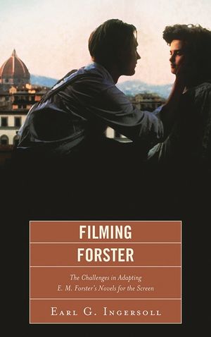 Filming Forster: The Challenges of Adapting E.M. Forster's Novels for the Screen image number 0