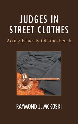 Judges in Street Clothes: Acting Ethically Off-the-Bench image number 0