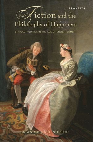 Fiction and the Philosophy of Happiness: Ethical Inquiries in the Age of Enlightenment image number 0