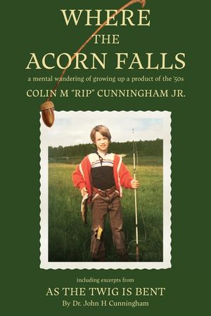 Where the Acorn Falls: a mental wandering of growing up a product of the 1950s image number 0