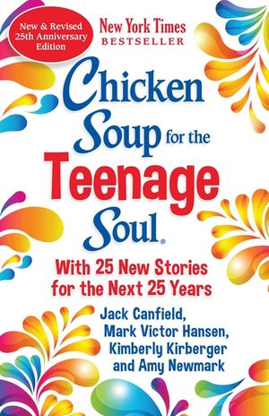 Chicken Soup for the Teenage Soul 25th Anniversary Edition: An Update of the 1997 Classic image number 0