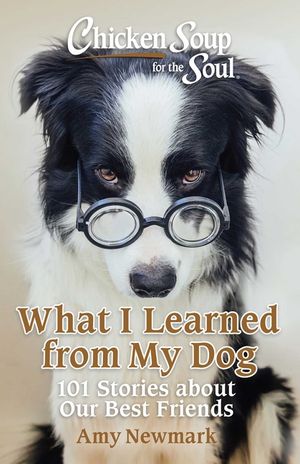 Chicken Soup for the Soul: What I Learned from My Dog image number 0