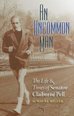 An Uncommon Man: The Life and Times of Senator Claiborne Pell image number 0