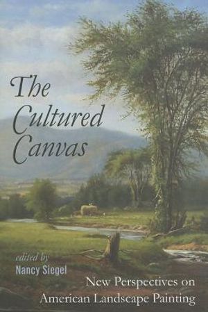 The Cultured Canvas: New Perspectives on American Landscape Painting image number 0