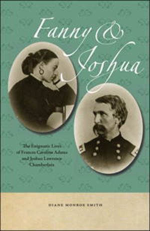 Fanny & Joshua: The Enigmatic Lives of Frances Caroline Adams and Joshua Lawrence Chamberlain image number 0