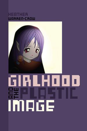 Girlhood and the Plastic Image image number 0