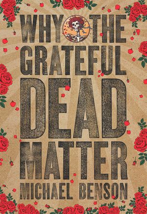 Why the Grateful Dead Matter image number 0