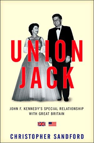 Union Jack: Jfk's Special Relationship with Great Britain image number 0