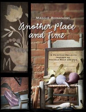 Another Place and Time: 18 Primitive Projects Inspired by Travels Near and Far image number 0