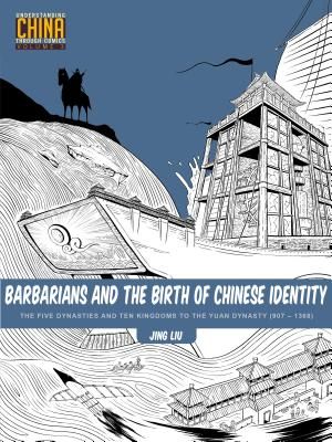 Barbarians and the Birth of Chinese Identity: The Five Dynasties and Ten Kingdoms to the Yuan Dynasty (907 - 1368) image number 0