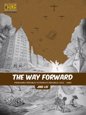 The Way Forward: From Early Republic to People's Republic (1912-1949) image number 0