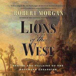 Lions of the West: Heroes and Villains of the Westward Expansion image number 0