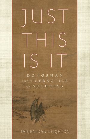 Just This Is It: Dongshan and the Practice of Suchness image number 0