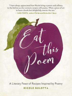 Eat This Poem: A Literary Feast of Recipes Inspired by Poetry image number 0
