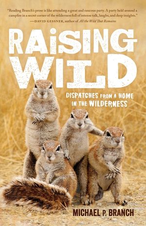 Raising Wild: Dispatches from a Home in the Wilderness image number 0