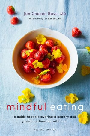 Mindful Eating: A Guide to Rediscovering a Healthy and Joyful Relationship with Food (Revised Edition) image number 0