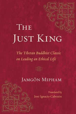 The Just King: The Tibetan Buddhist Classic on Leading an Ethical Life image number 0