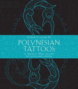 Polynesian Tattoos: 42 Modern Tribal Designs to Color and Explore image number 0