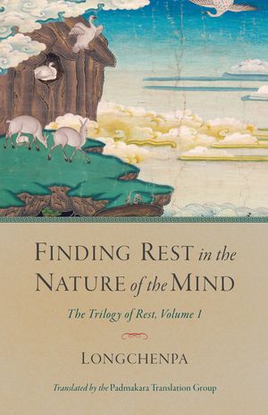 Finding Rest in the Nature of the Mind: The Trilogy of Rest, Volume 1 image number 0