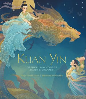 Kuan Yin: The Princess Who Became the Goddess of Compassion image number 0