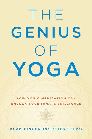 The Genius of Yoga: How Yogic Meditation Can Unlock Your Innate Brilliance image number 0