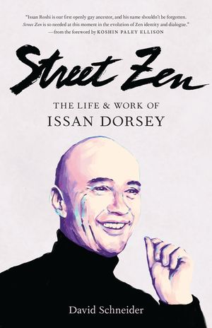 Street Zen: The Life and Work of Issan Dorsey image number 0