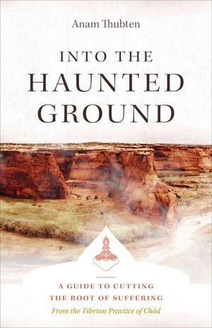 Into the Haunted Ground: A Guide to Cutting the Root of Suffering image number 0