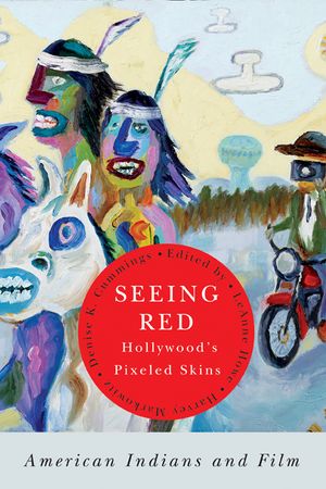 Seeing Red--Hollywood's Pixeled Skins: American Indians and Film image number 0