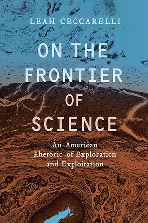 On the Frontier of Science: An American Rhetoric of Exploration and Exploitation image number 0